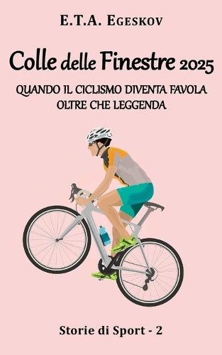 Colle delle Finestre 2025: Quando il ciclismo diventa favola oltre che leggenda