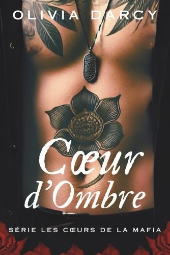 Coeur d'Ombre: Romance Mafieuse