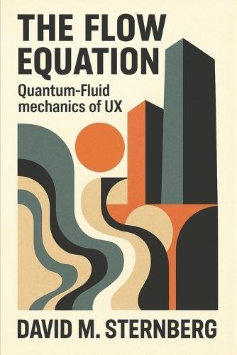 The Flow Equation: Quantum-Fluid Mechanics of User Experience