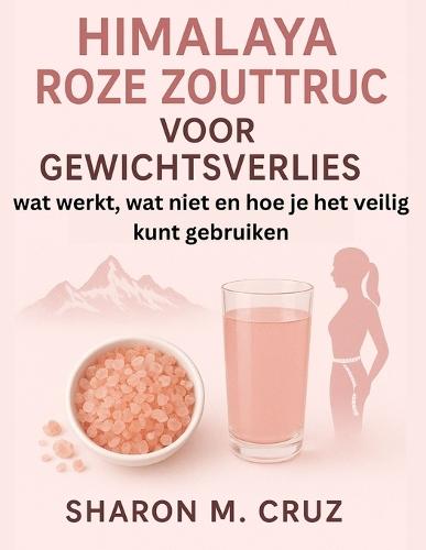 Himalaya Roze Zouttruc Voor Gewichtsverlies: wat werkt, wat niet en hoe je het veilig kunt gebruiken