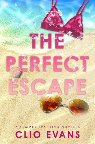 The Perfect Escape: A Summer Spanking Novella