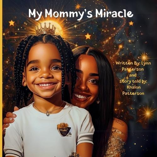 My Mommy's Miracle: A story of hope and faith