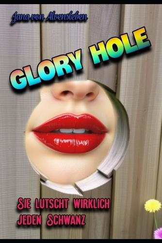 Glory Hole: Sie lutscht wirklich jeden Schwanz