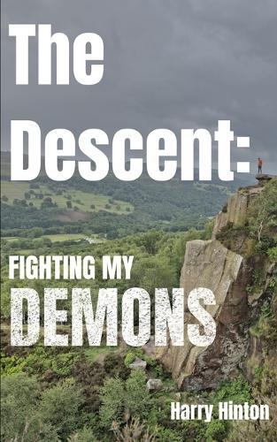 The Descent: Fighting My Demons