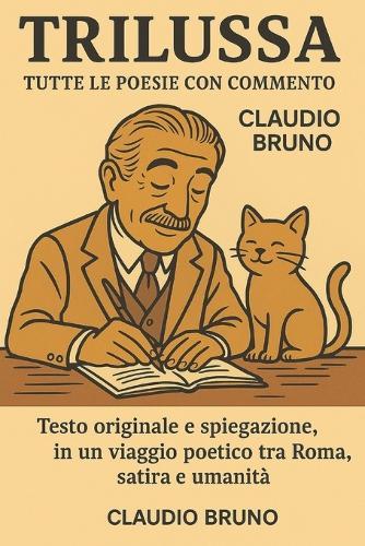 Trilussa: Tutte Le Poesie Con Commento