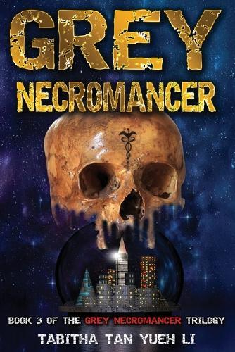 Grey Necromancer: Book 3 in the Grey Necromancer Trilogy