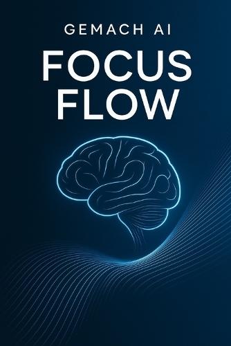 Gemach AI Focus Flow: Deep Work in a Distraction World
