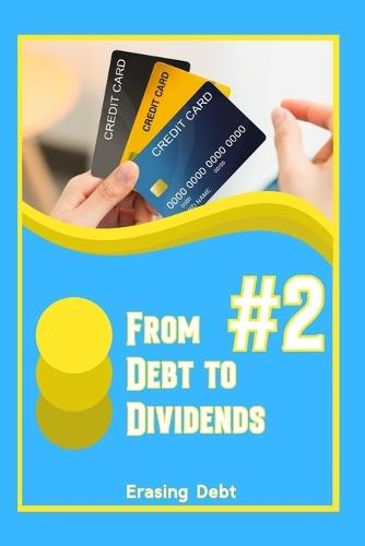 From Debt to Dividends #2: Erasing Debt