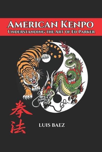 American Kenpo: Understanding the Art of Ed Parker