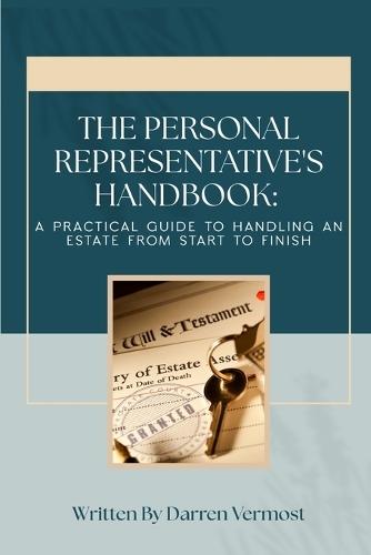 The Personal Representative's Handbook: A Practical Guide to Handling an Estate from Start to Finish