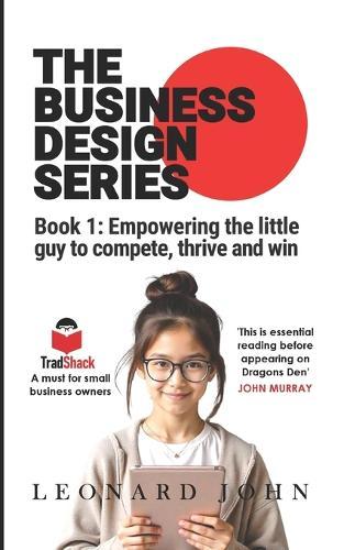 The Business Design Series: Empowering the little guy to compete, thrive and win