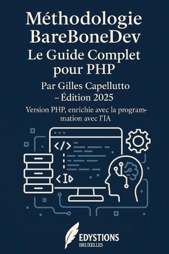 Méthodologie BareBoneDev (Framework): Le Guide Complet pour PHP