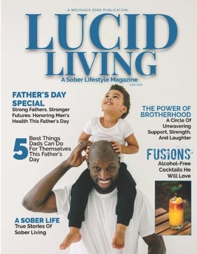 Lucid Living: A Sober Lifestyle Magazine: June 2025