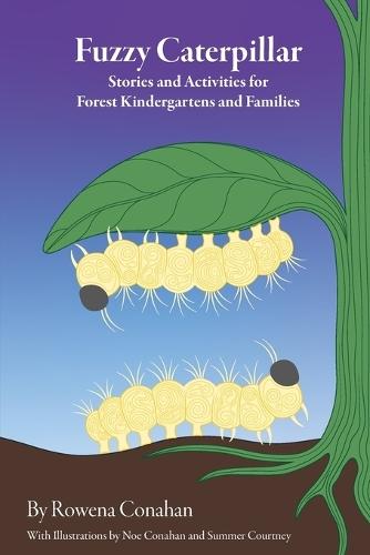 Fuzzy Caterpillar: Stories and Activities for Forest Kindergartens and Families