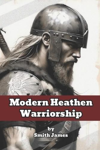 Modern Heathen Warriorship