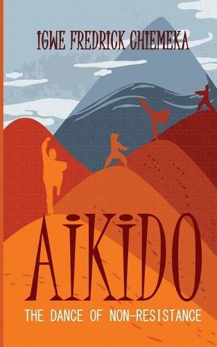 Aikido: the Dance of Non-Resistance