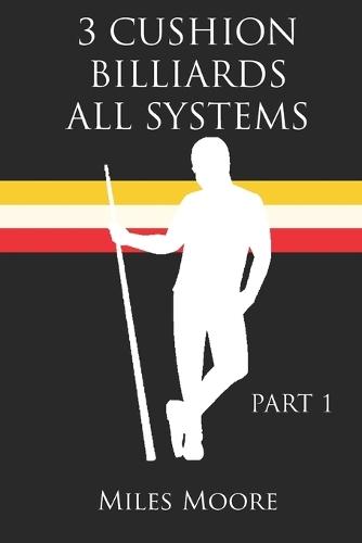 3 Cushion Billiards All Systems: Part 1