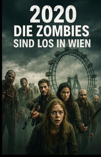 Die Zombies sind los in Wien: buch 1 von 8