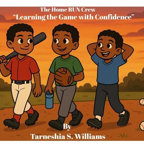 The Home Run Crew: ""Learning the Game with Confidence