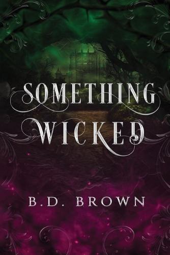 Something Wicked: A Dark Oz Retelling