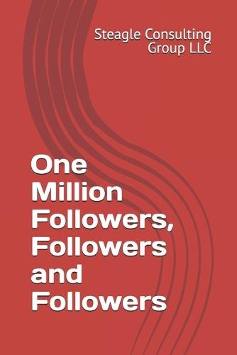 One Million Followers, Followers and Followers