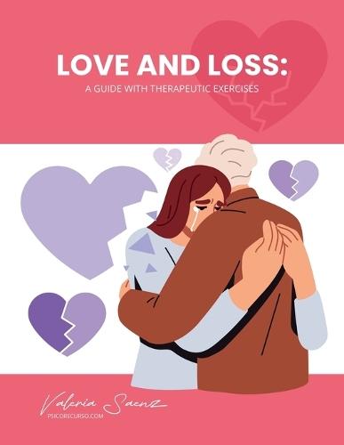 Love and Loss: A Guide with Therapeutic Exercises