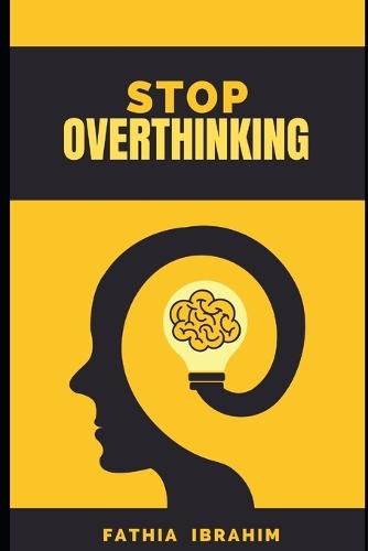 Stop Overthinking