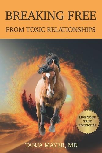 Breaking Free From Toxic Relationships