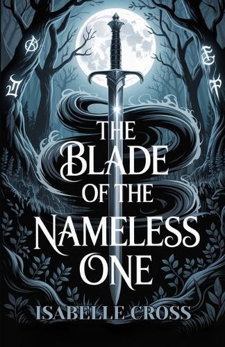The Blade of the Nameless One: A dark fantasy paranormal reverse harem romance