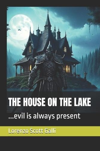 The House on the Lake: ...evil is always present
