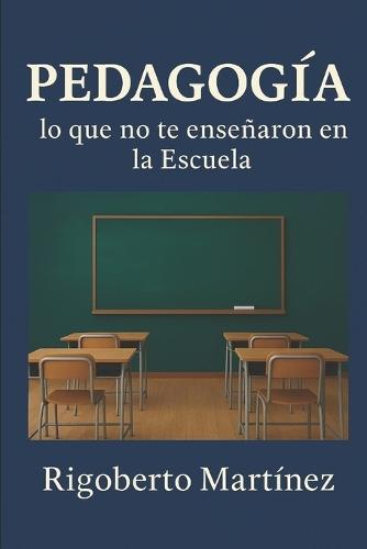 Pedagogía: lo que no te enseñaron en la Escuela