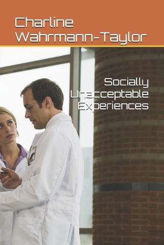 Socially Unacceptable Experiences