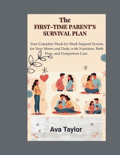 The First-Time Parent's Survival Plan