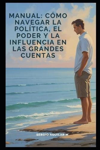 La Estrategia Oculta del Vendedor Consultivo: Cómo Navegar la Política, el Poder y la Influencia en las Grandes Cuentas