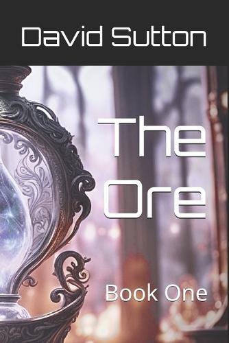 The Ore: Book One