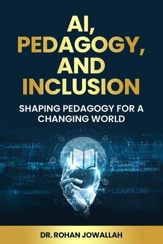 Ai, Peadgogy, and Inclusion: Shaping Pedagogy for a Changing World