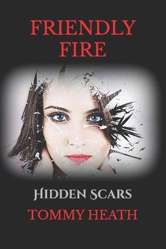 Friendly Fire: Hidden Scars