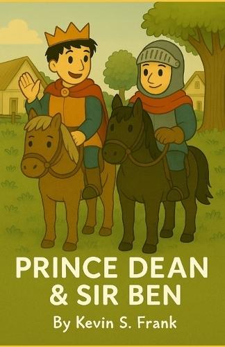 Prince Dean and Sir Ben: Journey of Kin