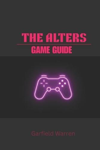 The Alters Game Guide