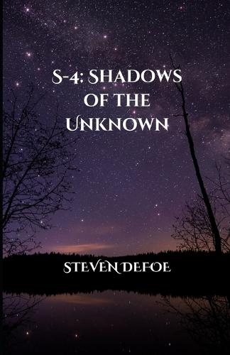 S-4: Shadows of the Unknown