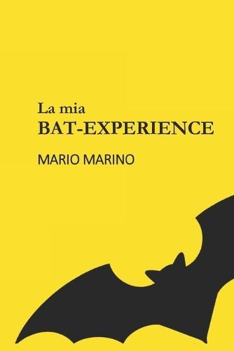 La mia Bat-Experience