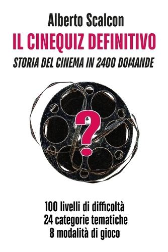 Il Cinequiz Definitivo: Storia del cinema in 2400 domande