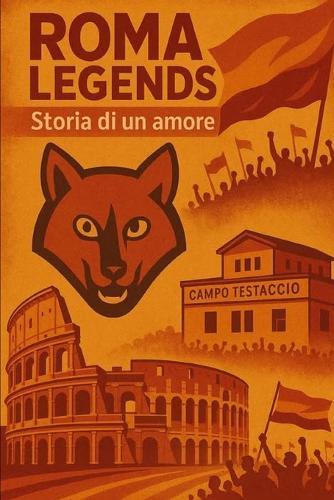 Roma Legends: Storia Di Un Amore