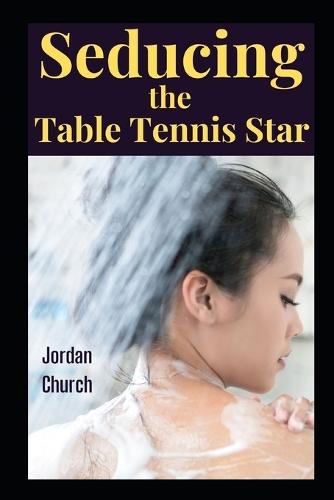 Seducing the Table Tennis Star