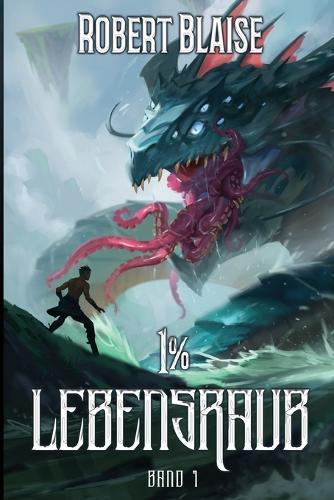 1% Lebensraub 1: Ein LitRPG-Abenteuer