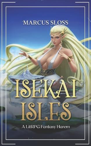 Isekai Isles: A LitRPG Fantasy Harem