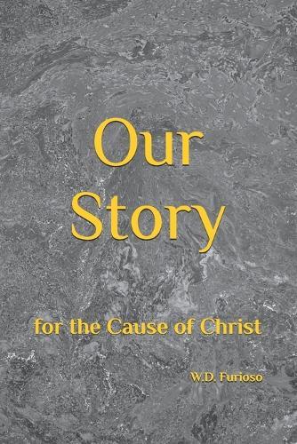Our Story: for the Cause of Christ