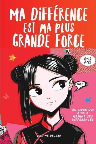 Ma diffe&#769;rence est ma plus grande force: 16 histoires pour s'aimer, se faire confiance et oser être soi, pour les jeunes filles pré ados d'aujourd'hui