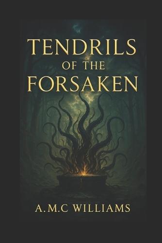 Tendrils of the Forsaken