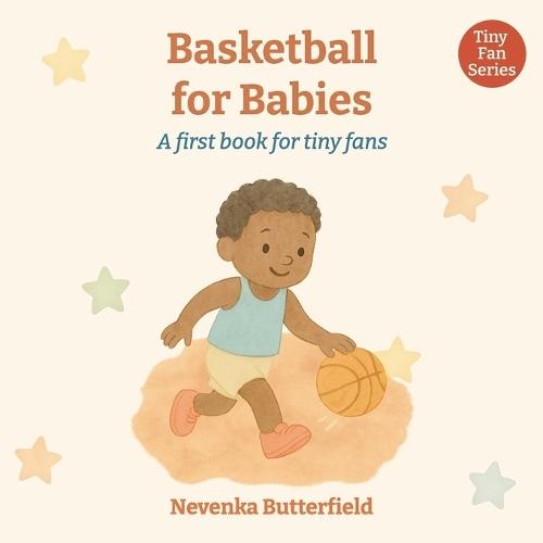Basketball for Babies: A first book for tiny fans (0-12 months)